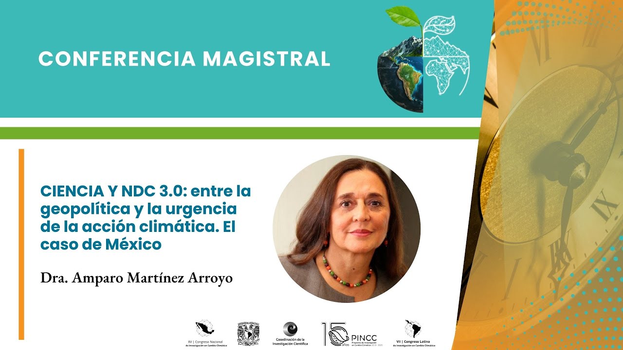 Conferencia Magistral: CIENCIA Y NDC 3.0: Entre la GP y la urgencia de la AC. El caso de México