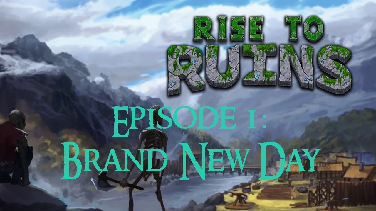Rise to Ruins Let's Play -  Brand New Day - EP 1