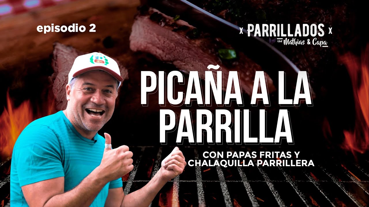C&Oacute;MO PREPARAR PICA&Ntilde;A A LA PARRILLA - PARRILLADOS con Mathias Brivio y Capa