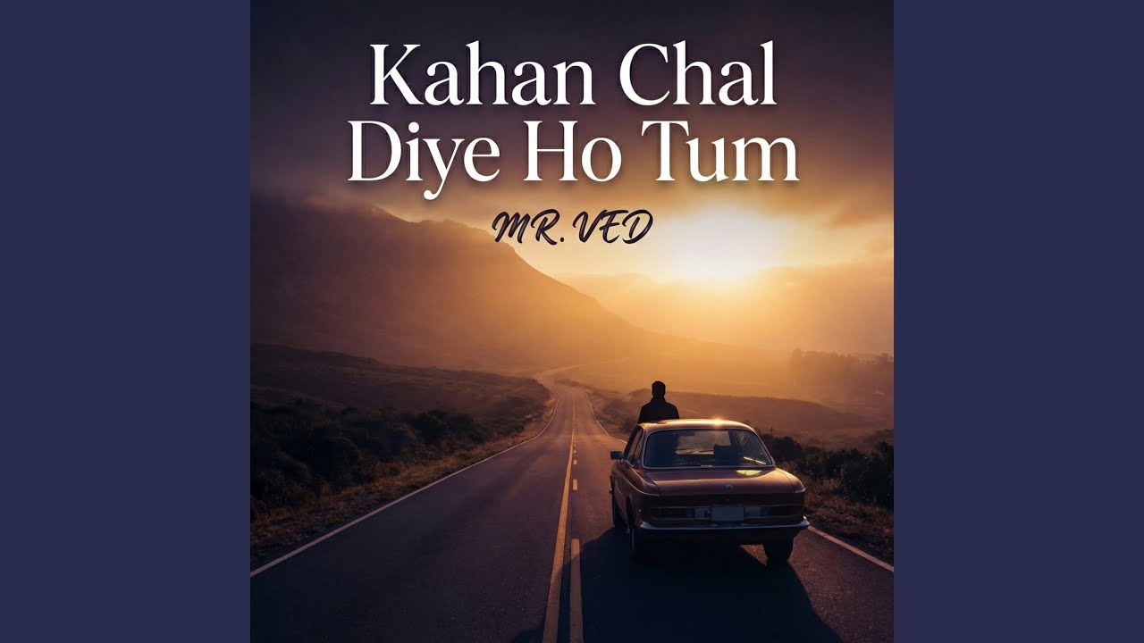 Kahan Chal Diye Ho Tum