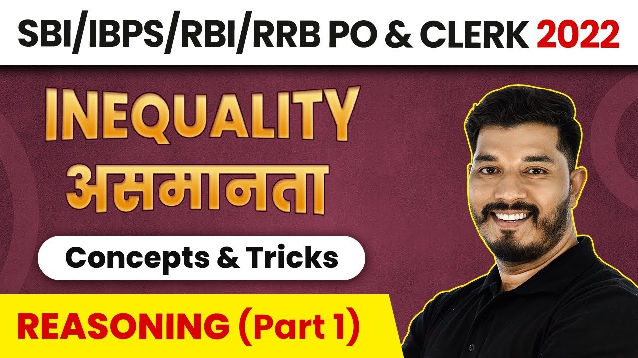 Inequality (Part 1) - Concepts & Tricks | Reasoning | Foundation Course 2022