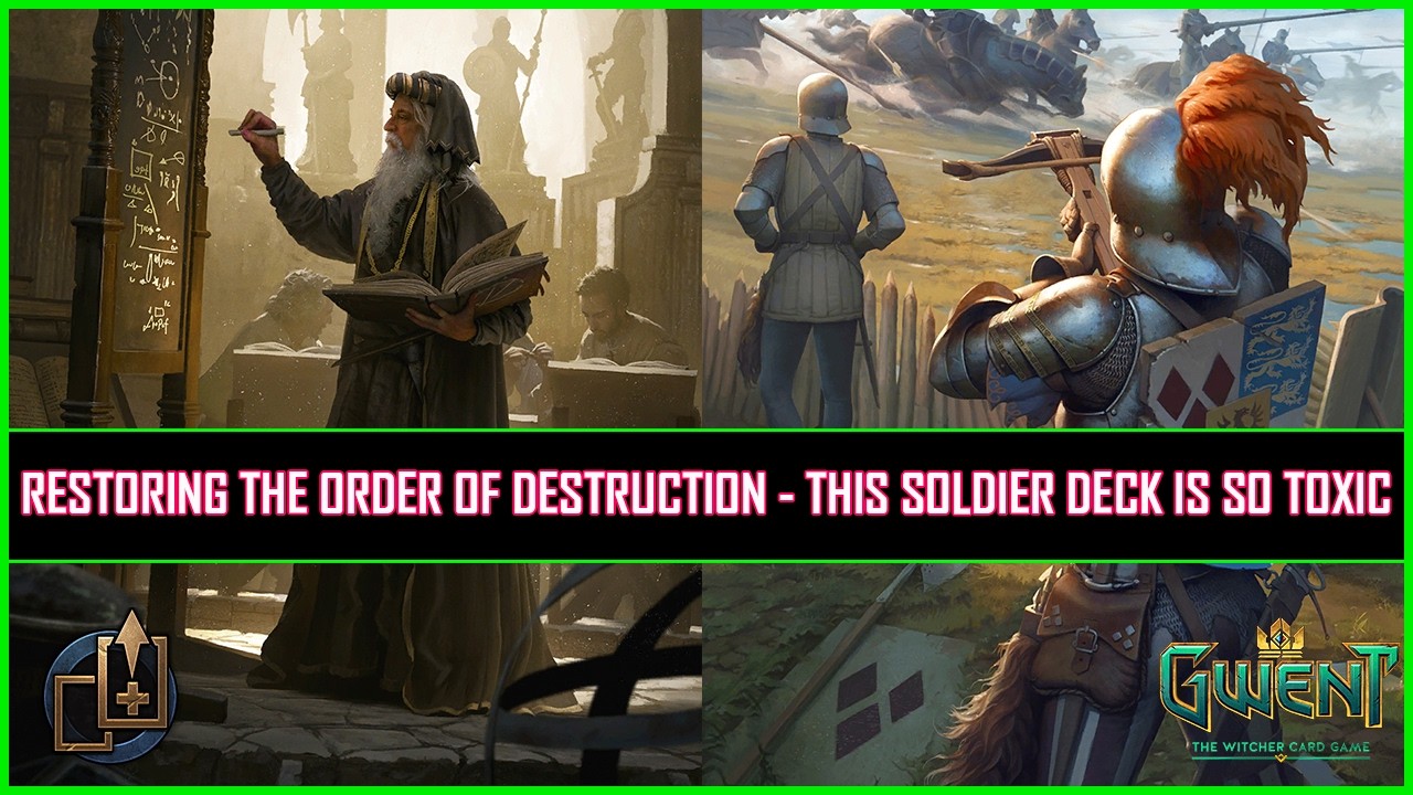 Gwent | Restoring The Order of Destruction - This Soldier Deck Is So Toxic!