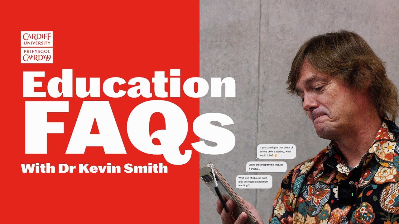 What&rsquo;s it like to study Education at Cardiff University? | FAQs with Dr Kevin Smith