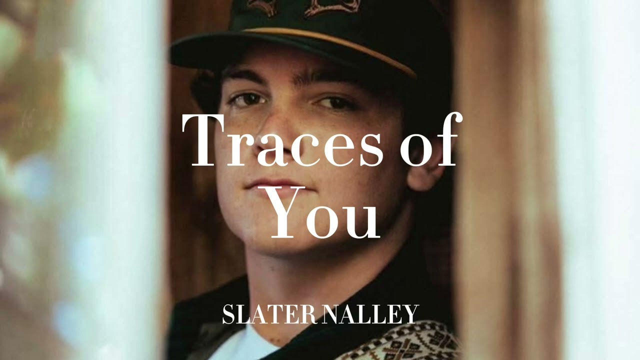 Slater Nalley - Traces of You