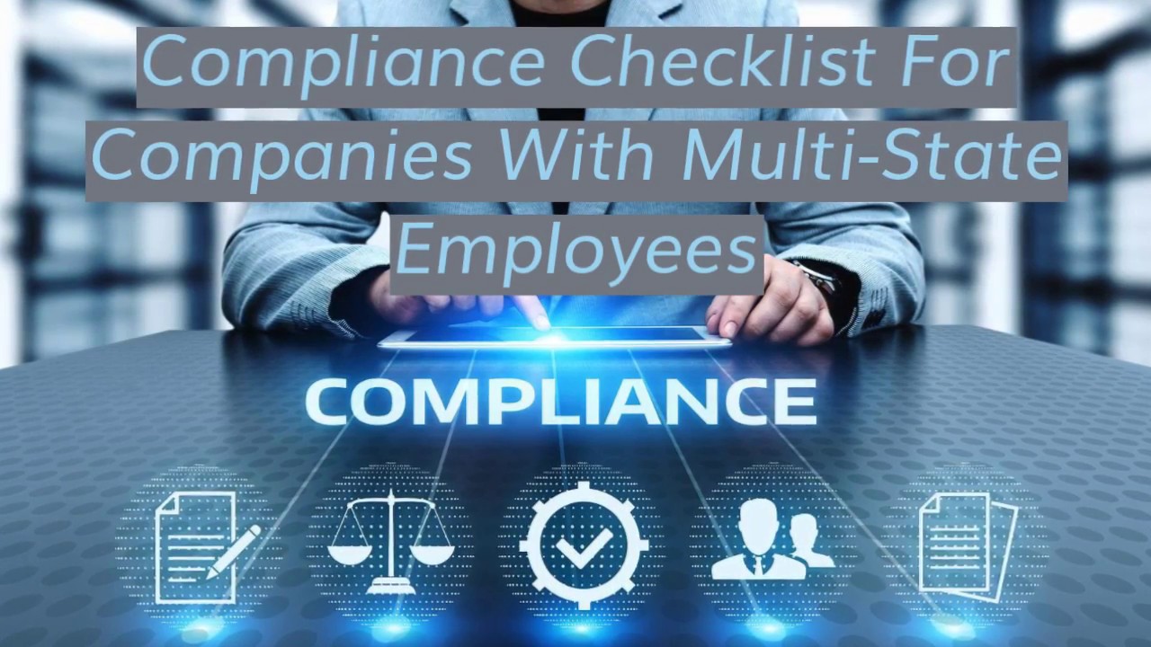 Compliance Checklist For Companies With Employees and Business In Multiple States Stay Compliant