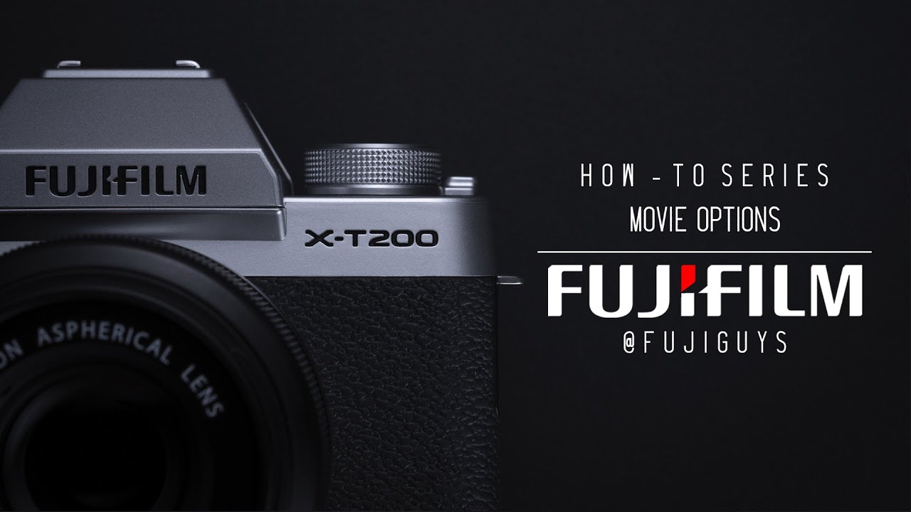 Fuji Guys - FUJIFILM X-T200 - Movie Options