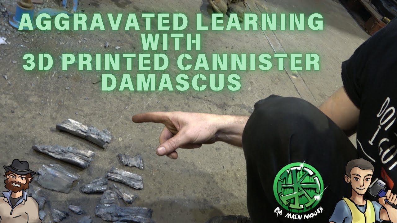 Aggravated learning with 3d printed cannister damascus steel