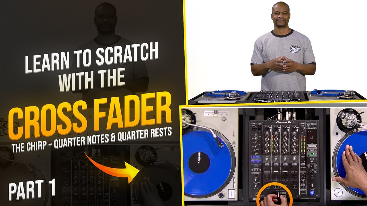 How I Learned to Scratch With the Cross Fader - The Chirp (Part 1)