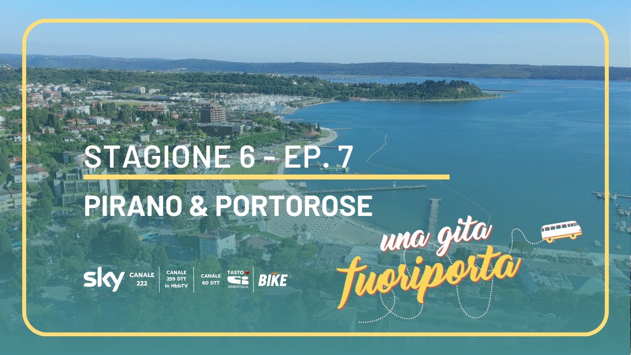 Pirano & Portorose - Una gita fuoriporta - S6 - Ep.7