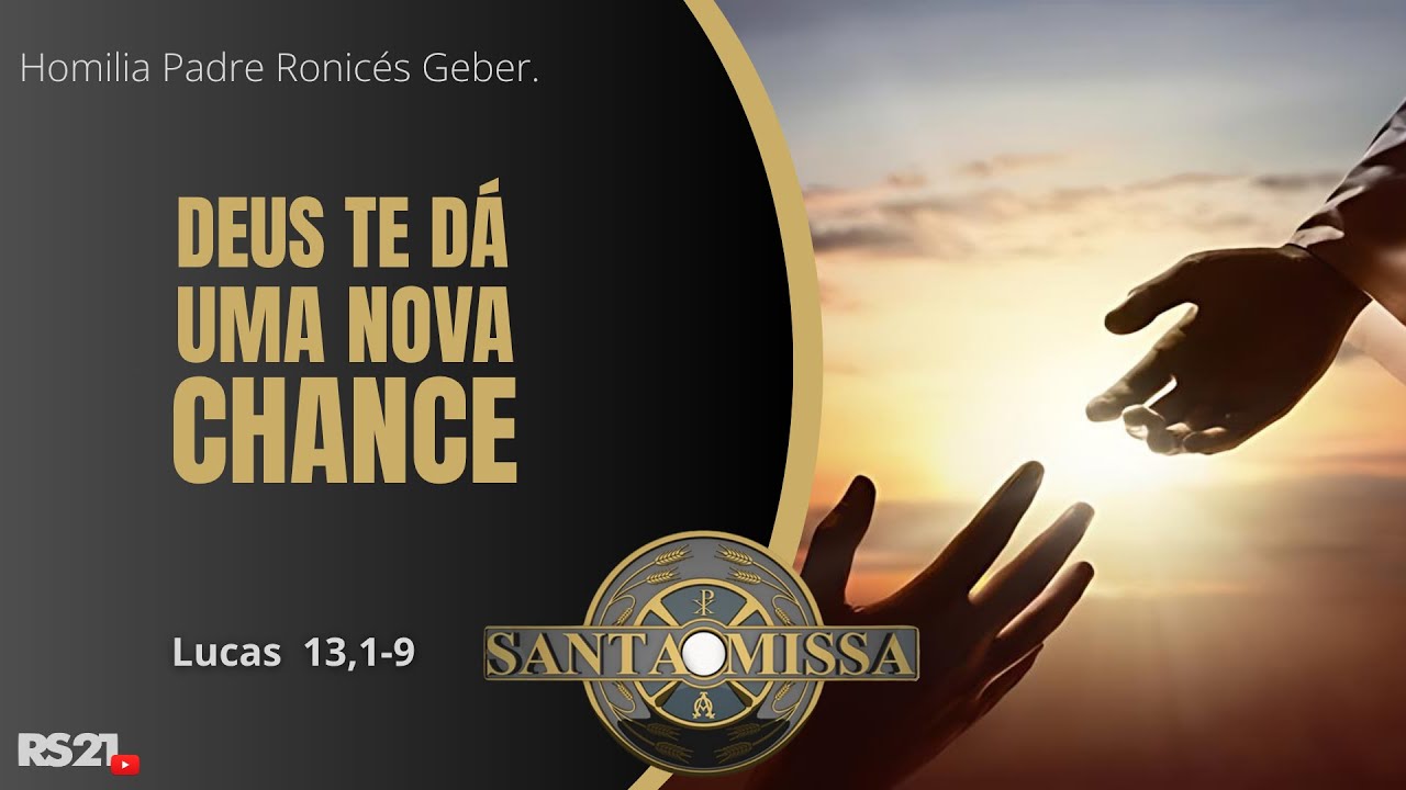 Homilia Di&aacute;ria | Deus te d&aacute; uma nova chance | Rede S&eacute;culo 21