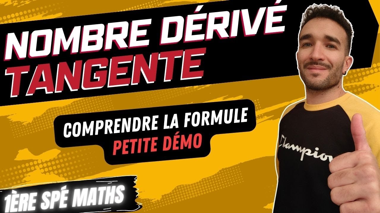 ÉQUATION DE TANGENTE - NOMBRE DÉRIVÉ - COMPRENDRE LA FORMULE [1ERE SPE MATHS]