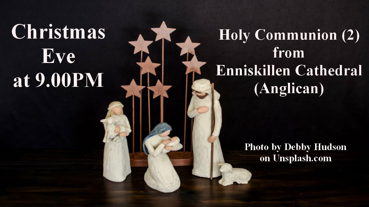 Holy Communion (2) On Christmas Eve Night 2025 from Enniskillen Cathedral (Anglican)