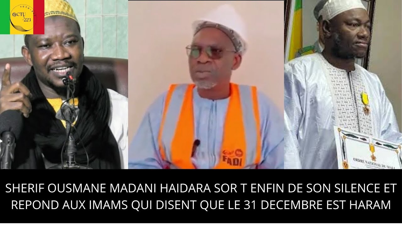 SHERIF OUSMANE HAIDARA SORT ENFIN DE SON SILENCE ET REPOND AUX IMAMS QUI DISENT QUE LE 31 EST HARAM