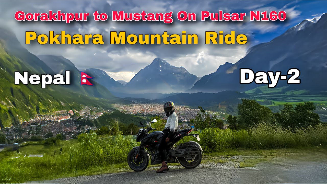 Pokhara Mountain Ride - Gorakhpur to Mustang Day -2 Vlog