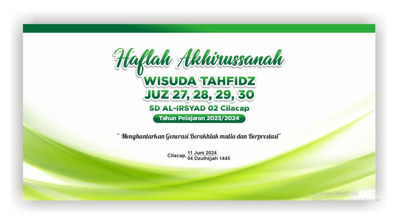 AKHIRUSANNAH DAN WISUDA TAHFIDZ KELAS VI SD AL-IRSYAD 02 CILACAPTAHUN PELAJARAN 2023-2024