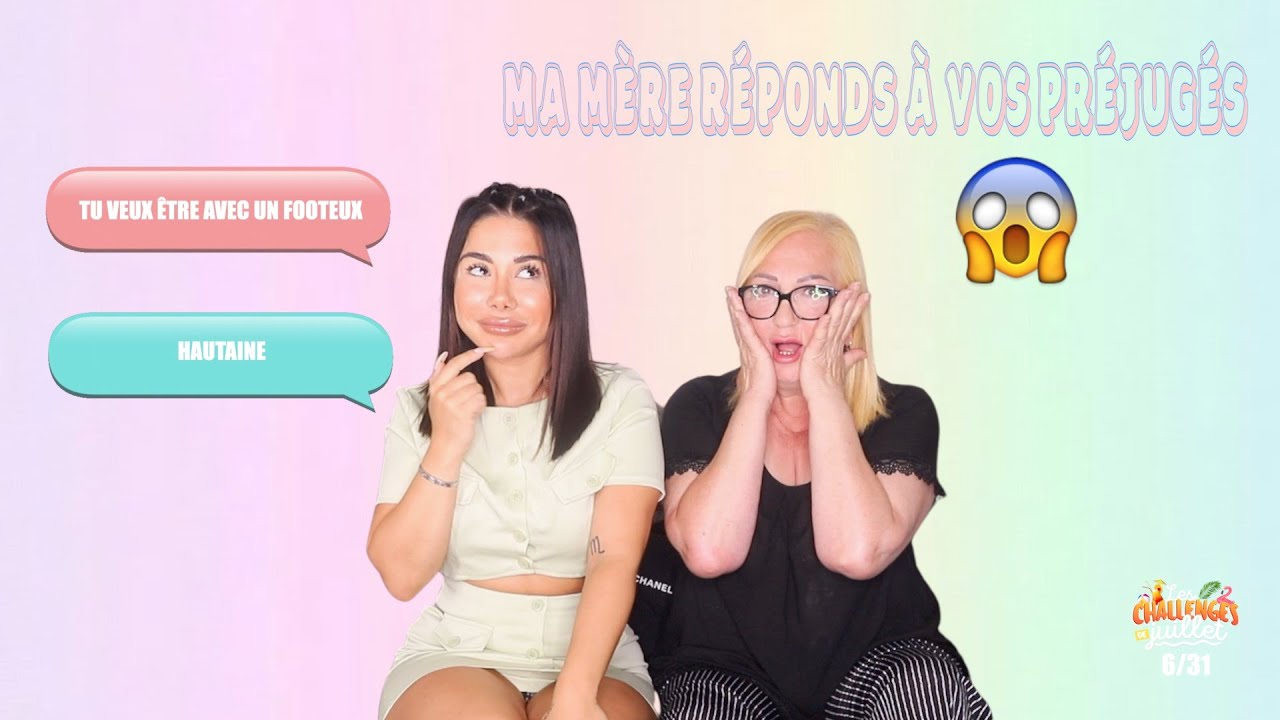 CHALLENGE DE JUILLET : MA MÈRE RÉPONDS A VOS PREJUGES 😱😱