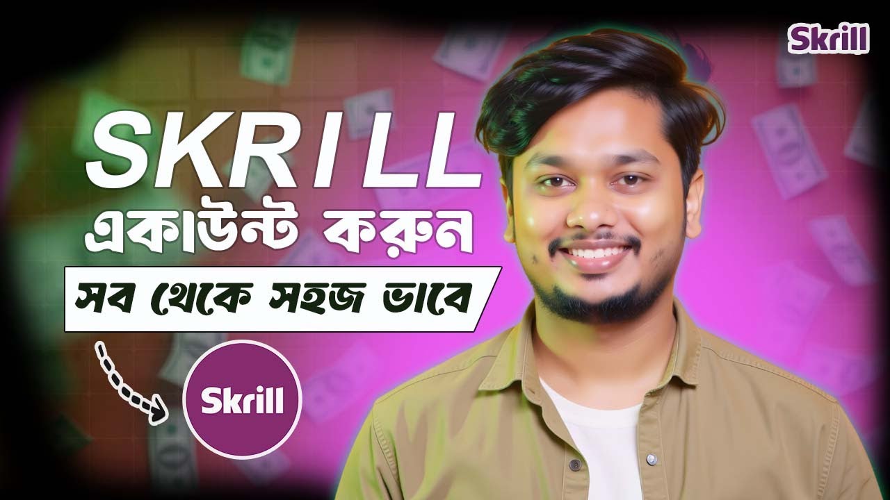 কিভাবে Skrill অ&zwj;্যাকাউন্ট খুলবেন? | How To Create Skrill Account Bangla | Skrill Account Verified