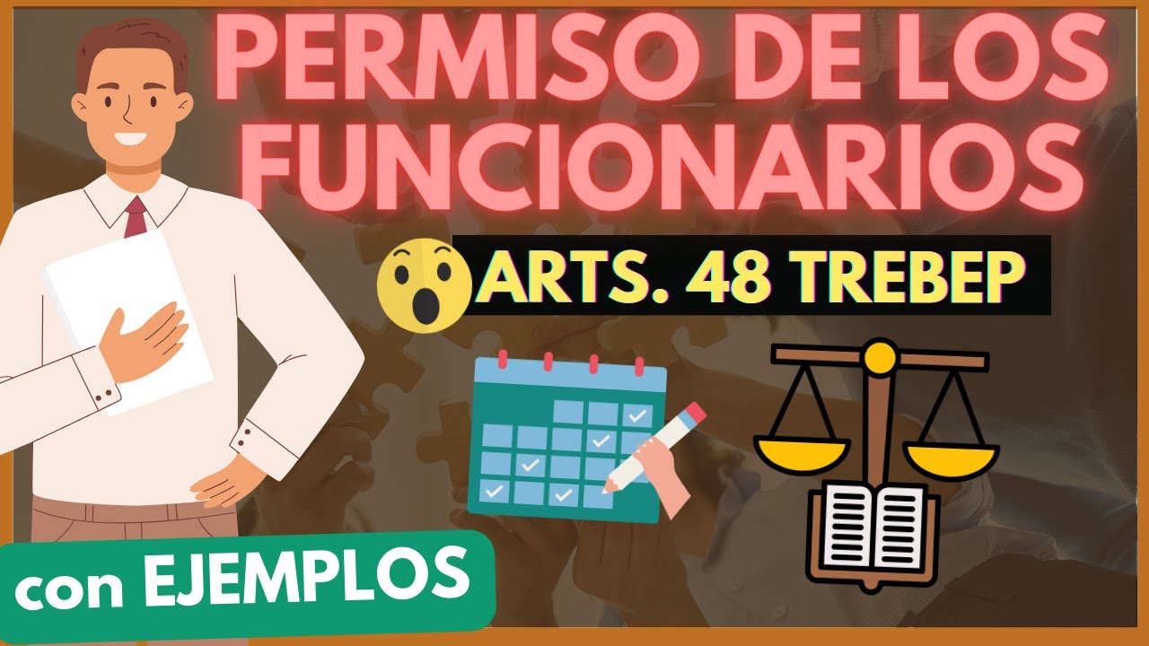 ⚖️: ¿Cuáles son los PERMISOS DE LOS FUNCIONARIOS PÚBLICOS?: Art. 48 TREBEP 【con EJEMPLOS] 