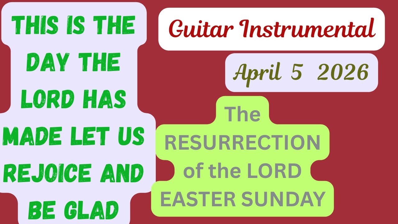 April 5 2026 #guitarinstrumental • This is the DAY the LORD has made; let us REJOICE and be GLAD