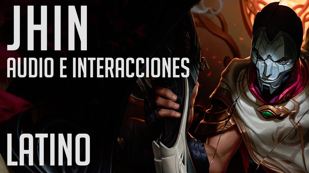 JHIN - Audio Latino| Interacciones | League of Legends