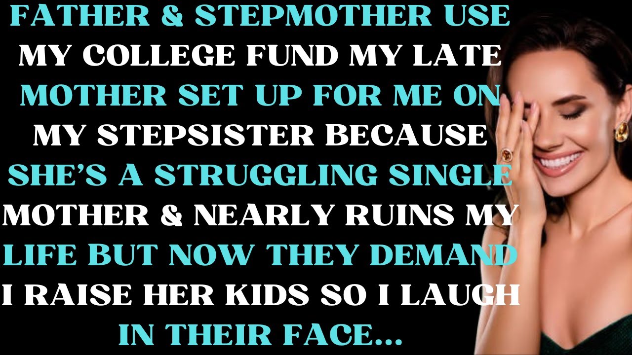 Father & stepmother use my college fund on my stepsister because she's a struggling single mother