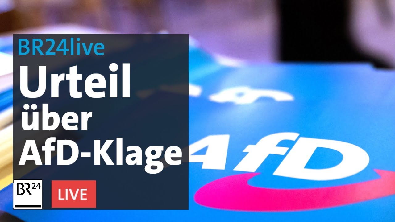 Urteil über AfD-Klage gegen Beobachtung durch Verfassungsschutz | BR24live