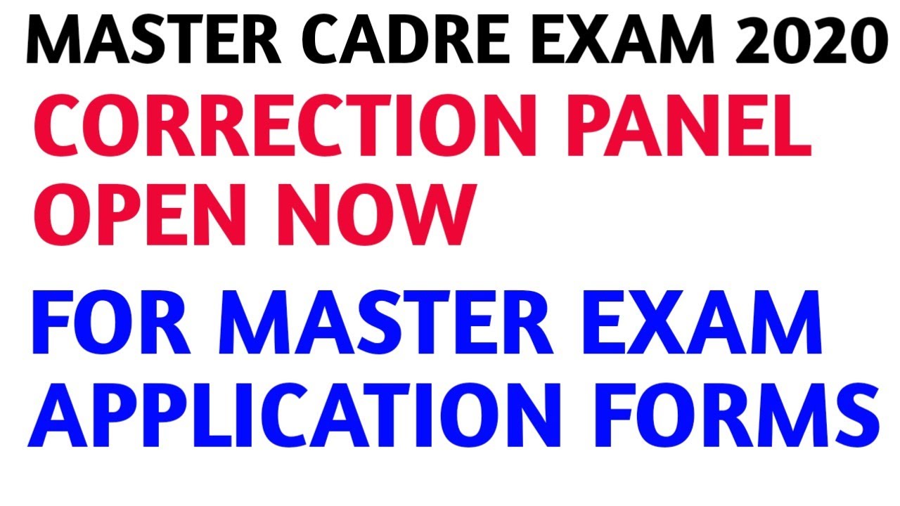 Master cadre application form correction panel open now||