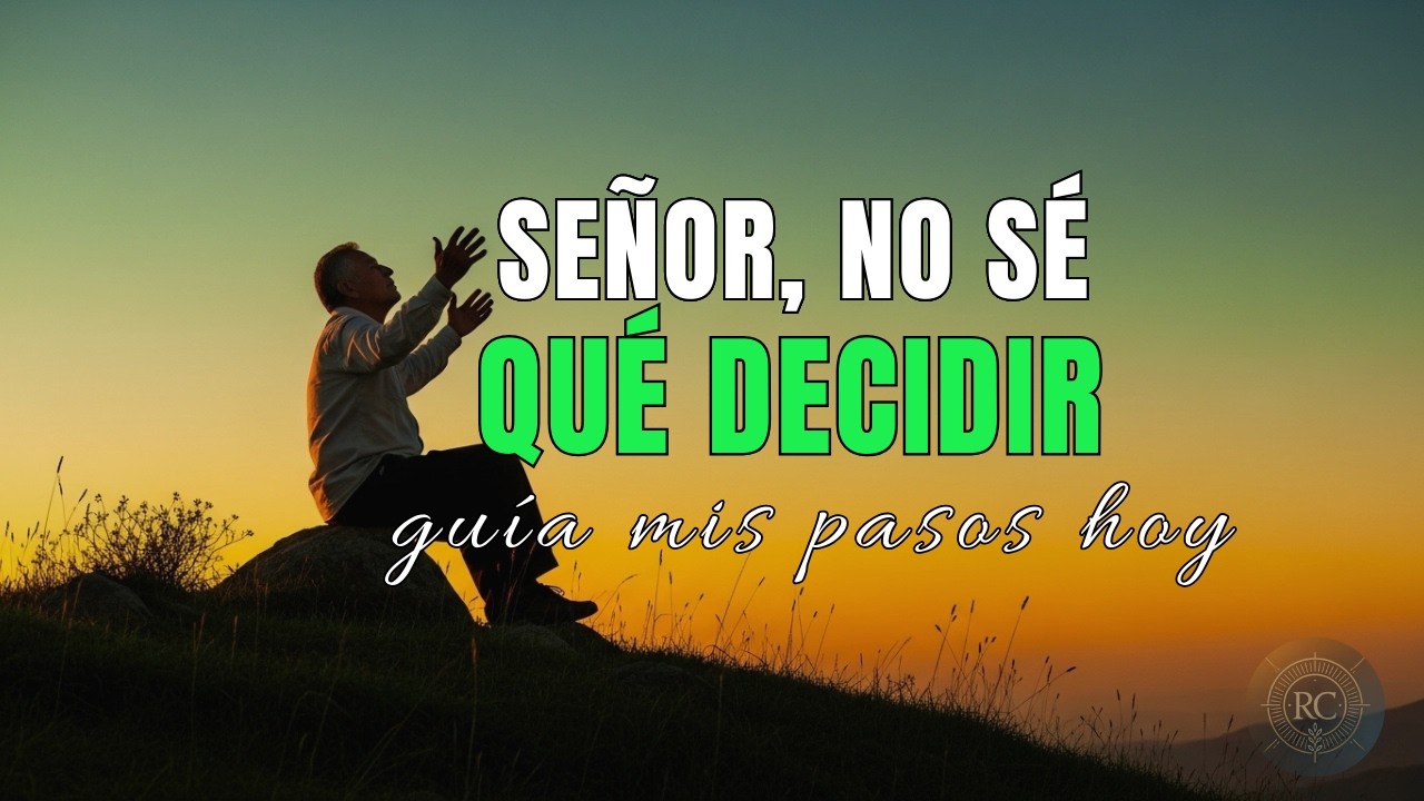 ORACIÓN MATINAL para TOMAR DECISIONES | Recibe CLARIDAD y PAZ en medio de la Confusión