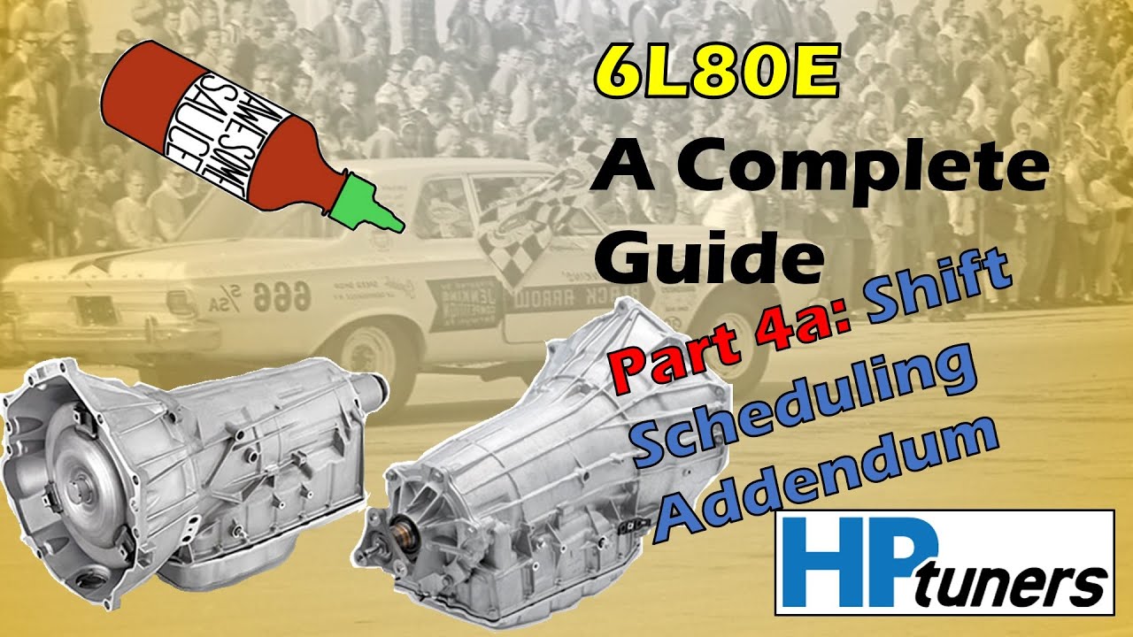 Complete Guide to Tuning the 6L80E Transmission - Part 4a Shift Scheduling Addendum