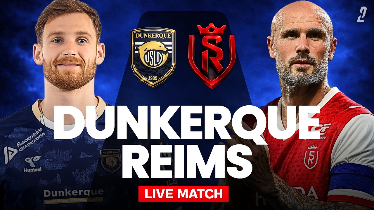 🔴 DUNKERQUE – REIMS / DIRECT LIVE / LIGUE 2 / DUEL IMPORTANT POUR LE CLASSEMENT ! 🔥