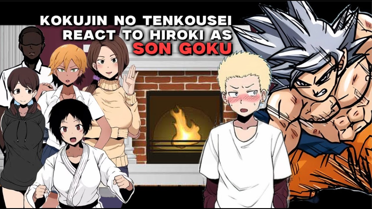 [NTR] Kokujin No Tenkousei react to Hiroki as Son Goku | Terasu MC (PART 1/2) [ENG/ES]