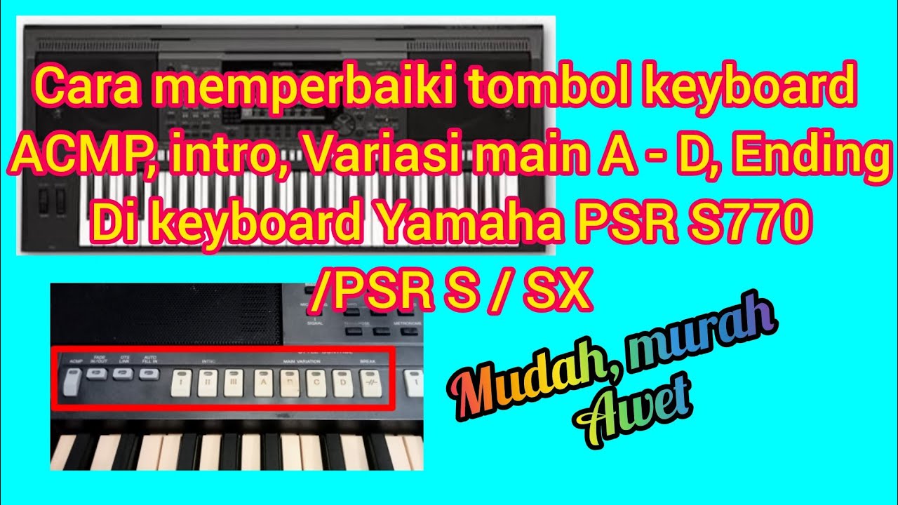 Memperbaiki keyboard Yamaha tombol main variasi A - C  PSR S770 | PSR S | WA di diskripsi