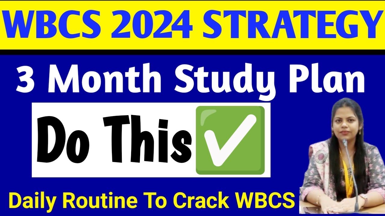 WBCS 2024 এর Next 3 Month Study Plan.Daily Routine To Crack WBCS prelims.কোন week এ কী পড়বে?