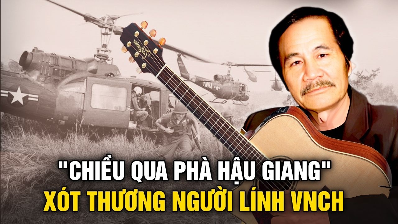 Nhạc sĩ Nhật Ngân và nỗi xót xa cho người lính VNCH trong ca khúc ‘Chiều qua phà hậu giang’