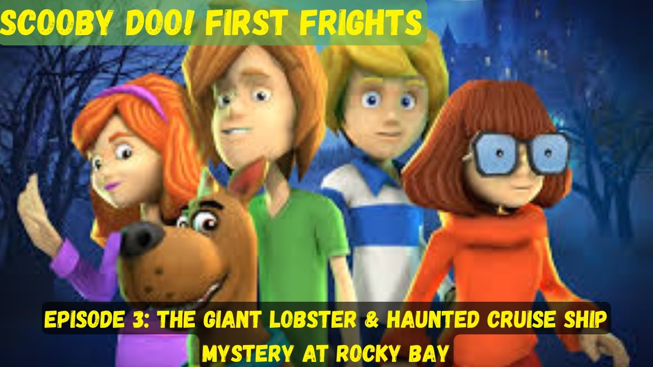 Scooby Doo: First Frights {Episode 3: The Giant Lobster & Haunted Cruise Ship Mystery at Rocky Bay}