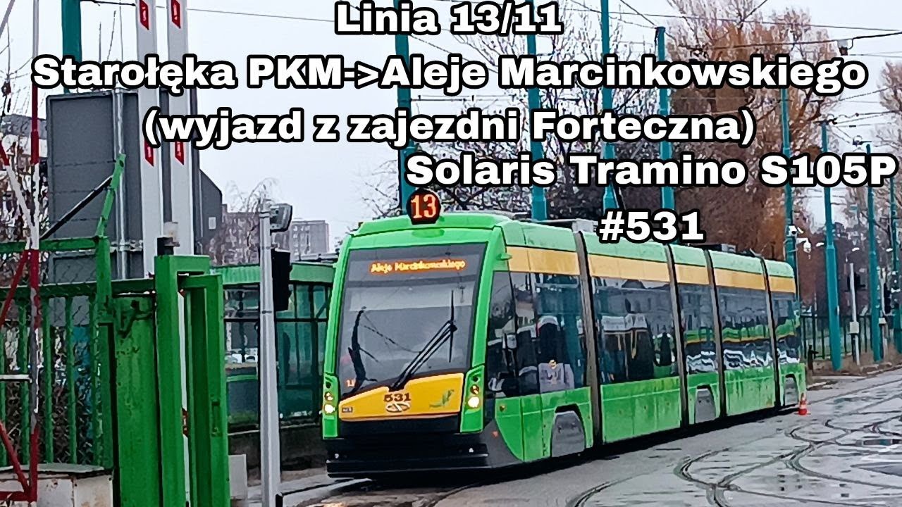 Познань Линия №13/11 Направление Aleje Marcinkowskiego.Solaris Tramino S105P #531
