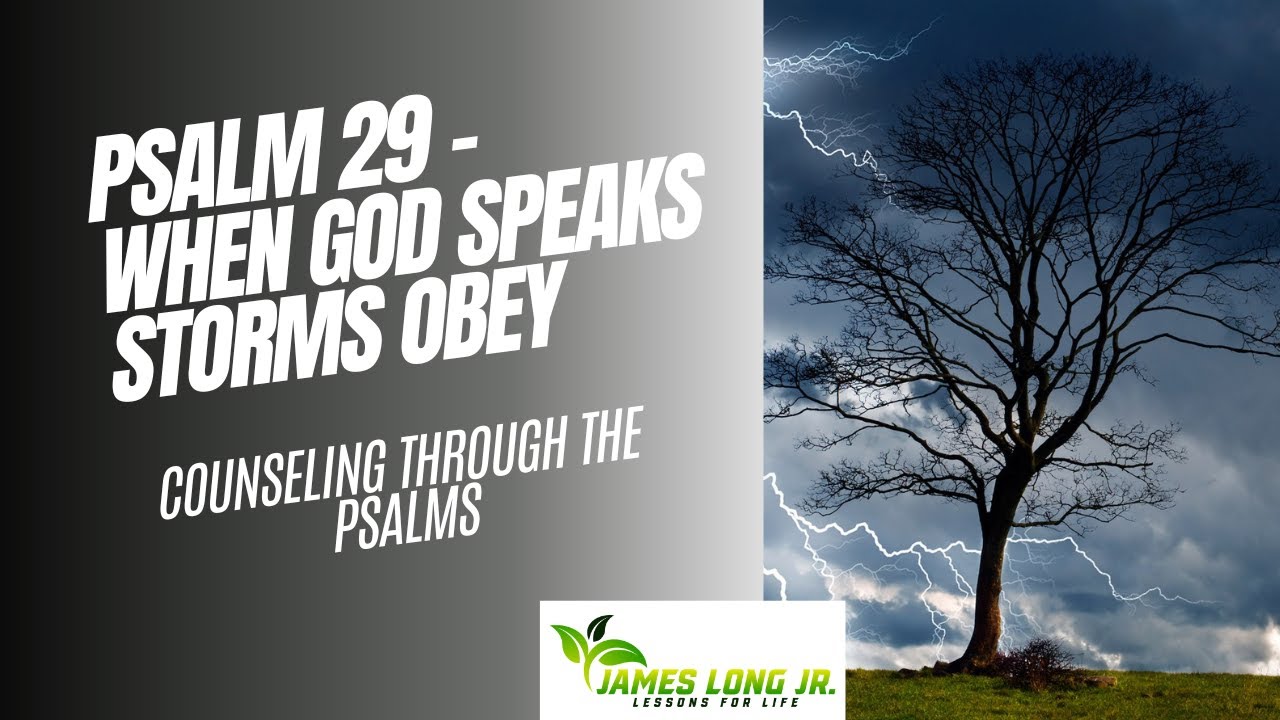 Psalm 29: God&rsquo;s Powerful Voice Brings Peace in the Storms