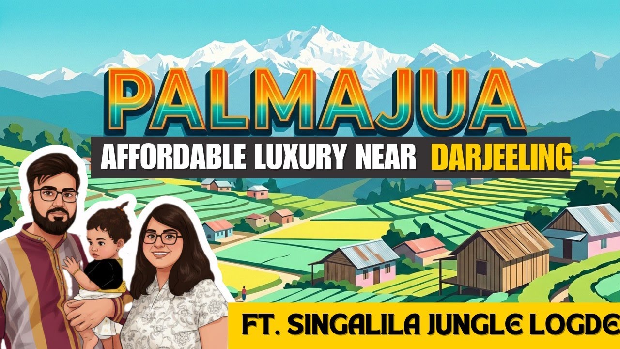 | Palmajua | Palmajua - Offbeat Darjeeling | Singalila Jungle Lodge | Offbeat North Bengal | 