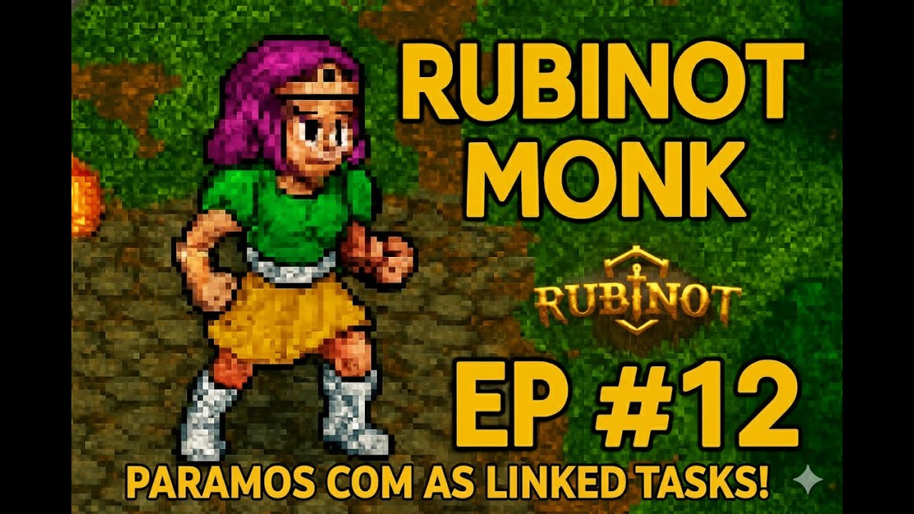 [RUBINOT] - SAGA MONK DO 0 AO 1000 EP #12 - TERMINAMOS A FASE DE LINKED TASKS!
