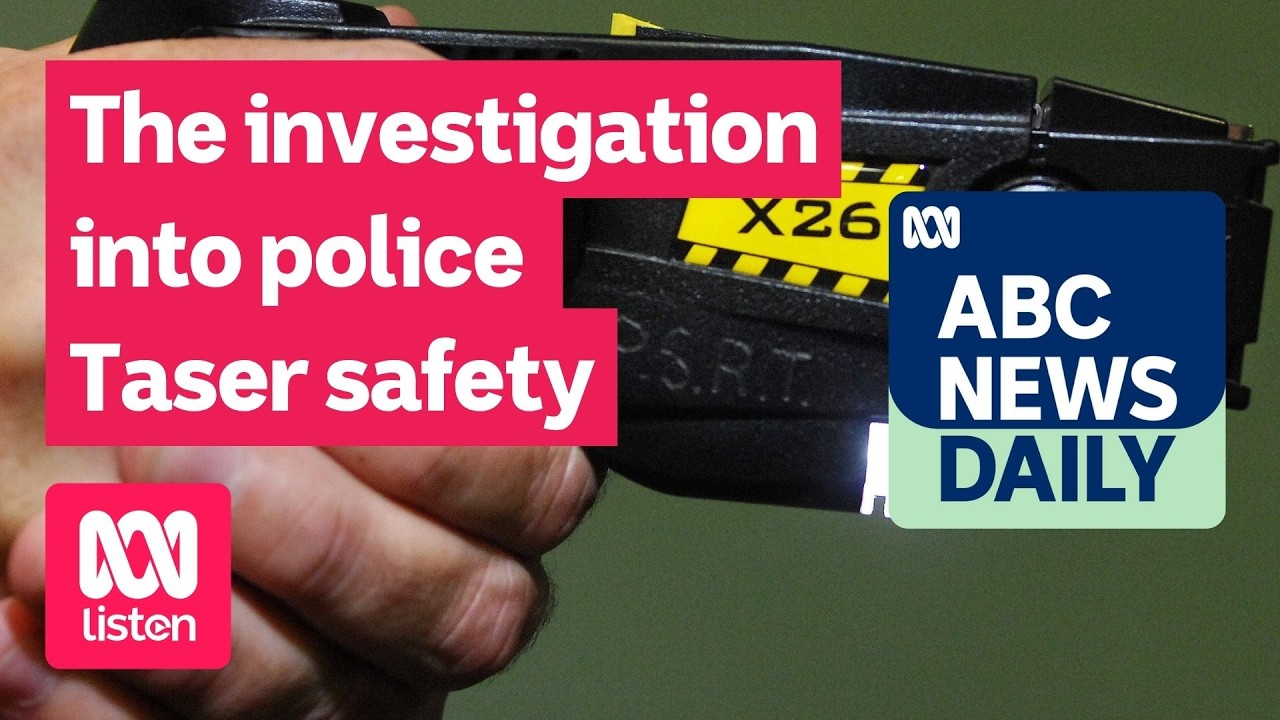 The investigation into police Taser safety | ABC News Daily podcast