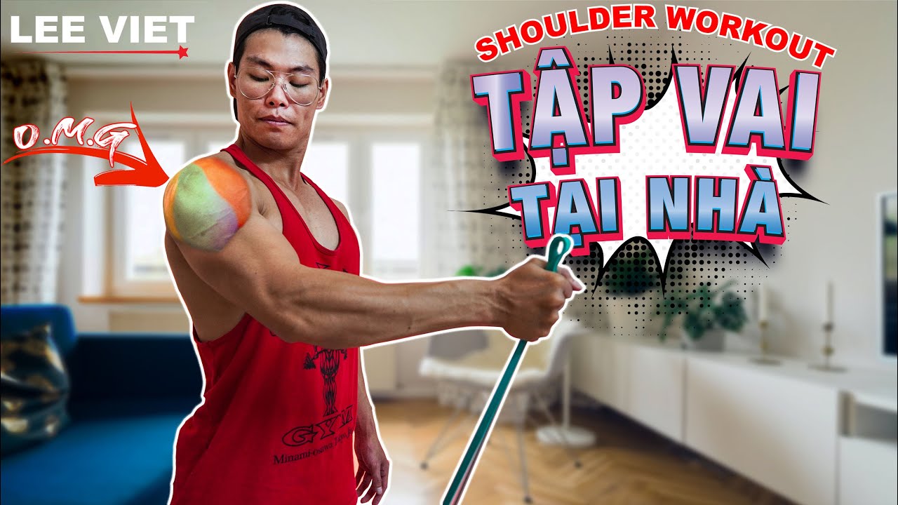 Các Bài Tập Vai Căng Đét Tại Nhà Bằng Dây Kháng Lực | Xây Dựng Cơ Bắp Cùng Lee Viet