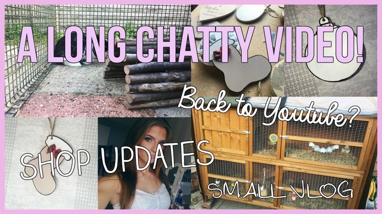 A LONG CHATTY VIDEO: Coming Back To Youtube? Shop Updates & A Short Vlog!