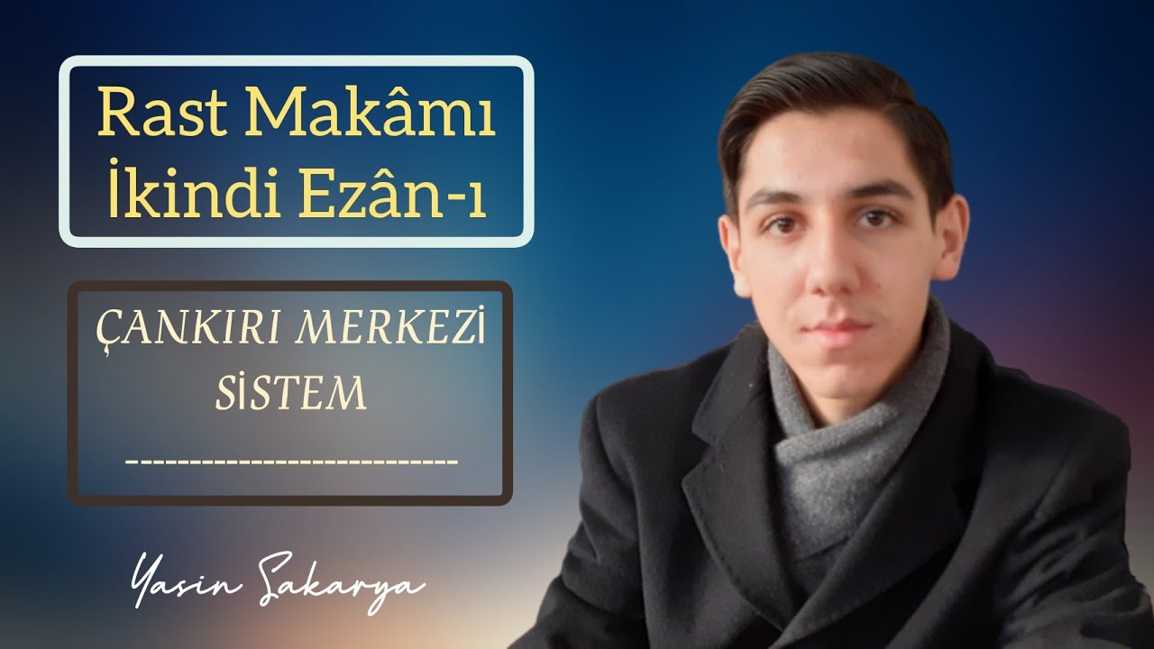Rast Makamı İkindi Ezanı / Yasin SAKARYA