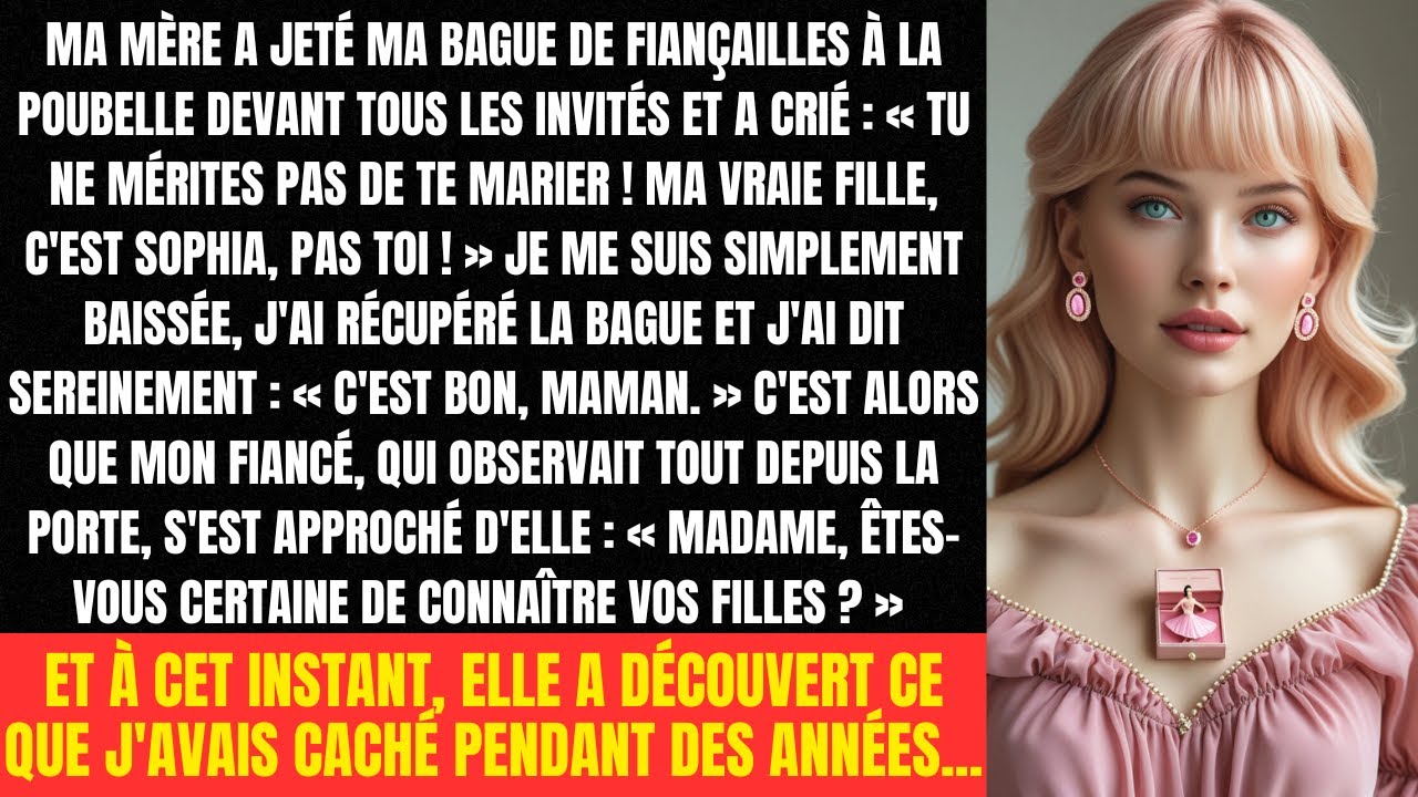Ma mère a jeté ma bague de fiançailles à la poubelle devant tous les invités et a crié : « Tu ne...