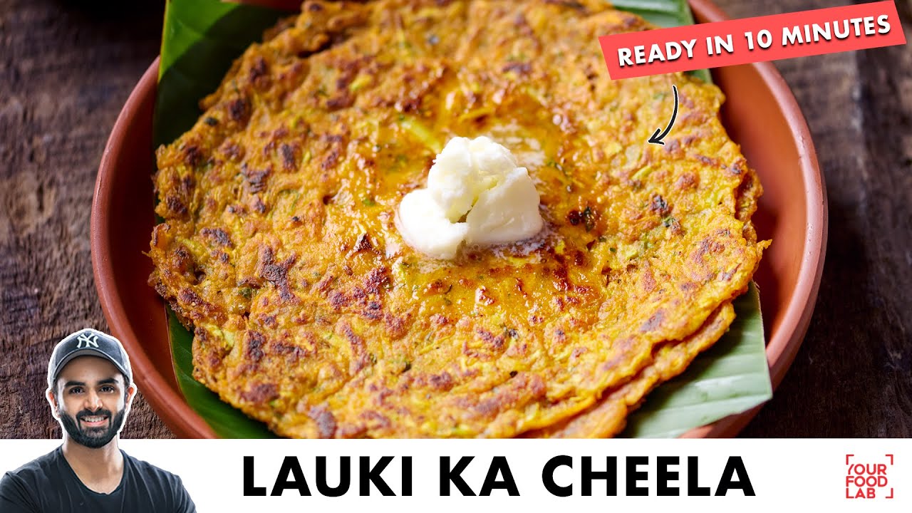 Lauki Ka Cheela | Quick & Healthy Nashta Recipe | नाश्ते वाला लौकी का चीला | Chef Sanjyot Keer
