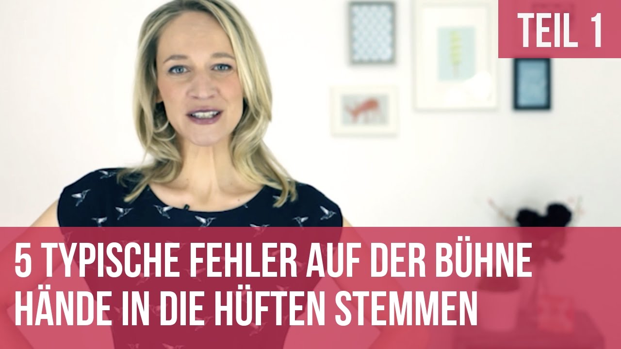 5 typische Fehler auf der Bühne - Teil 1: Hände in die Hüften stemmen