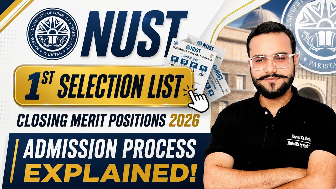 NUST 2026 | First Merit Closing Announced | NUST 1st Merit List Closing | Scholarships and Queries