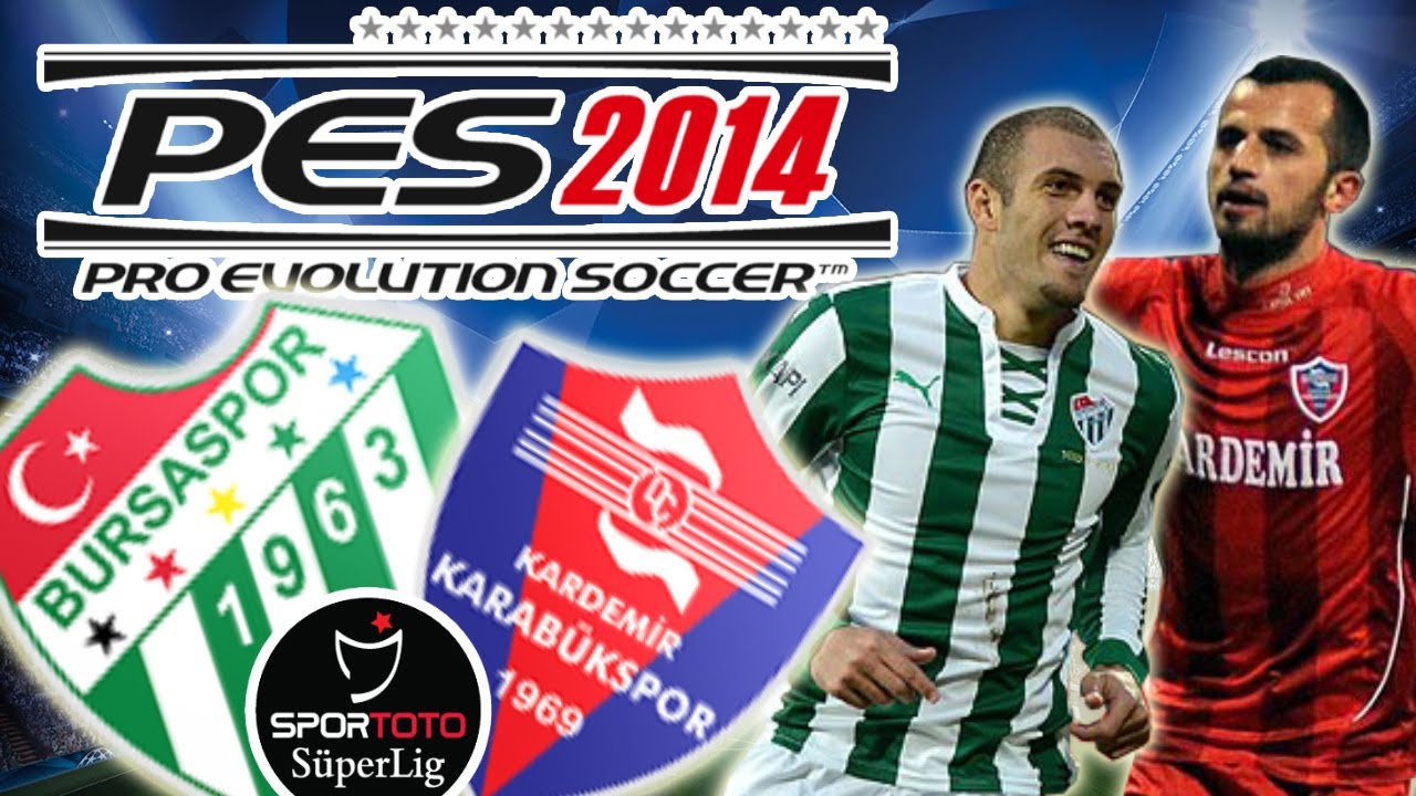 PES 2014 Bursaspor vs Kardemir Karabükspor | Spor Toto Süper Lig PS3 Patch / Option File