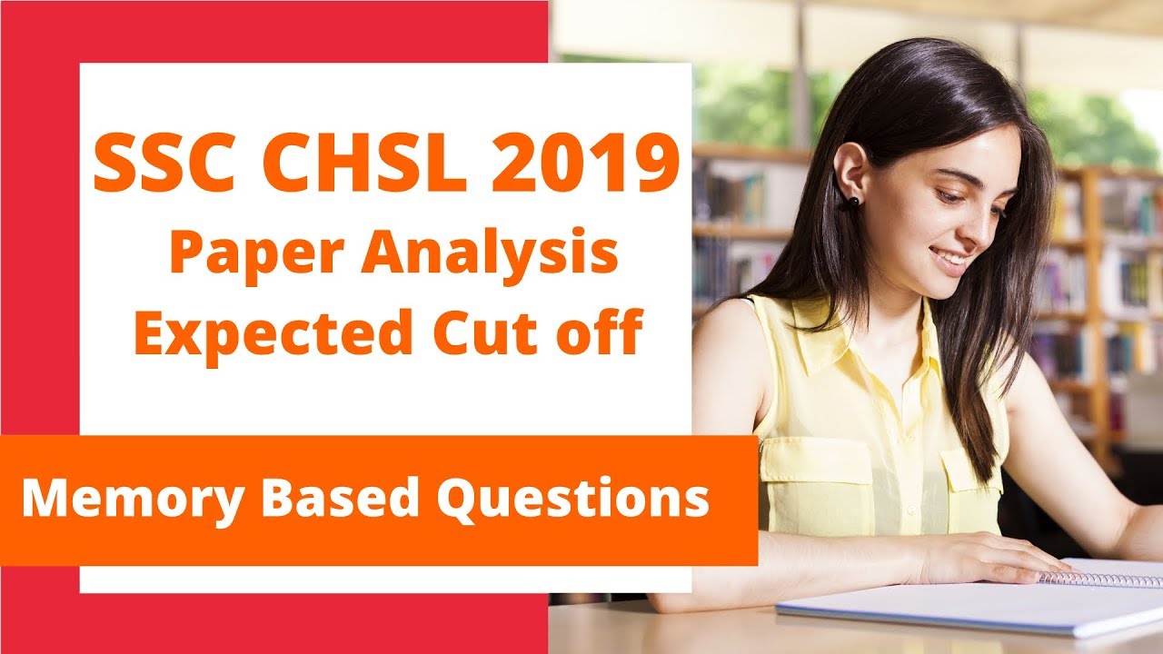 SSC CHSL Exam Analysis, memory based questions & expected cut off for 2018