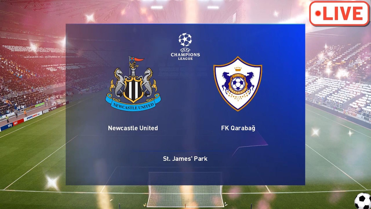 🔴 Champions League | Newcastle United v Qarabag F.C